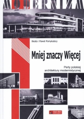 Mniej znaczy więcej Perły polskiego modernizmu - Beata Pomykalska, Paweł Pomykalski