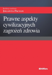 Prawne aspekty cywilizacyjnych zagrożeń zdrowia - <br />
