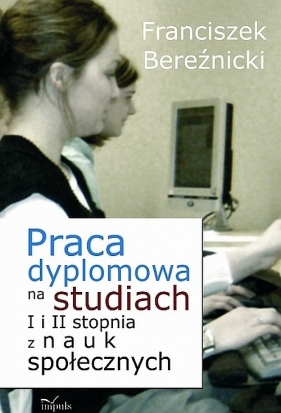 Praca dyplomowa na studiach I i II stopnia z nauk społecznych - Bereźnicki Franciszek<br />