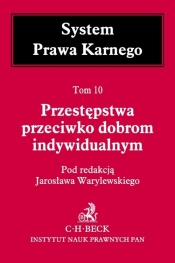 Przestępstwa przeciwko dobrom indywidualnym Tom 10