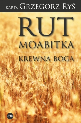 Rut Moabitka - Grzegorz Ryś