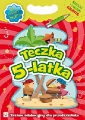 Teczka 5-latka. Zestaw edukacyjny dla przedszkolaka - Opracowanie zbiorowe