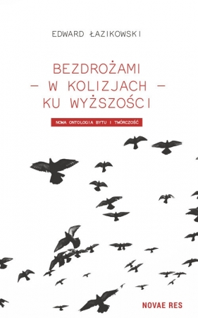 Bezdrożami - w kolizjach - ku wyższości - Łazikowski Edward