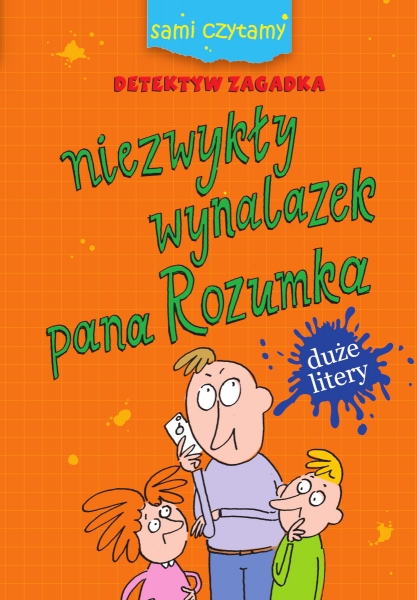 Sami czytamy Niezwykły wynalazek pana Rozumka