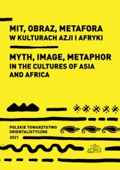 Mit obraz metafora w kulturach Azji i Afryki (Uszkodzona okładka)