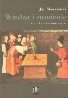 Wiedza i sumienie - Skoczyński Jan