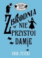 Zbrodnia nie przystoi damie. Zbrodnia niezbyt elegancka. Tom 1 - Robin Stevens