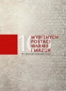  100 wybitnych postaci Warmii i MazurW stulecie niepodległości Polski
