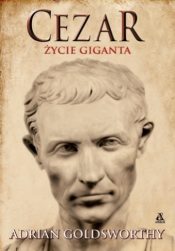 Cezar. Życie giganta - Adrian Goldsworthy