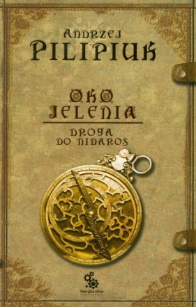 Oko jelenia Droga do Nidaros - Andrzej Pilipiuk