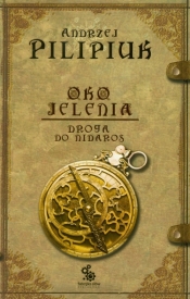 Oko jelenia. Droga do Nidaros. Tom 1 - Andrzej Pilipiuk