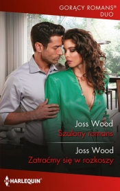 Szalony romans - Joss Wood