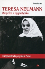 Teresa Neumann Mistyczka i stygmatyczka - Irene Corona
