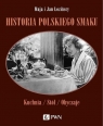 Historia polskiego smakuKuchnia, stół, obyczaje Łozińska Maja, Łoziński Jan