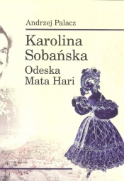 Karolina Sobańska Odeska Mata Hari - Palacz Andrzej
