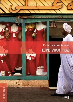 Egipt: Haram Halal - Kalwas Piotr Ibrahim