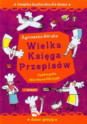 Wielka Księga Przepisów - Górska Agnieszka, Oklejak Marianna