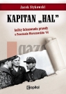 Kapitan Hal Kulisy fałszowania prawdy o Powstaniu Warszawskim '44 Stykowski Jacek