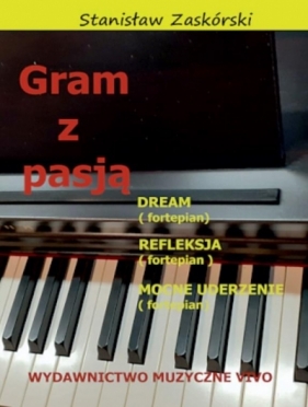 Gram z pasją Dream - Stanisław Zaskórski