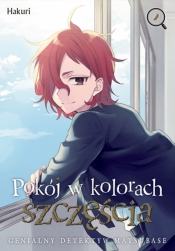 Pokój w kolorach szczęścia. Genialny detektyw Matsubase #2 - Hakuri