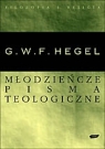 Pisma wczesne z filozofii religii Georg W. F. Hegel