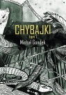 Chybajki T.1 Michał Gondek