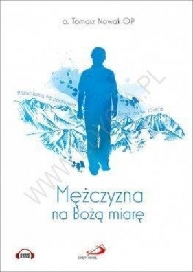 Audiobook. Mężczyzna na Bożą miarę Rozważania na.. - Tomasz Nowak