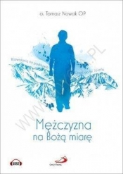 Audiobook. Mężczyzna na Bożą miarę Rozważania na.. - Tomasz Nowak