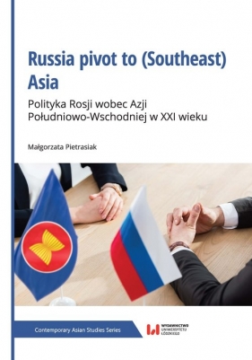 Russia pivot to (Southeast) Asia - Pietrasiak Małgorzata