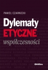 Dylematy etyczne współczesności Czarnecki Paweł