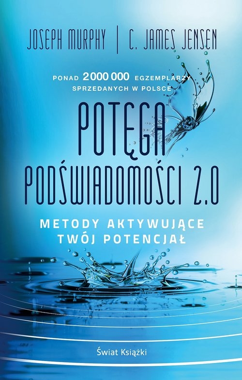 Potęga podświadomości 2.0. Metody aktywujące twój potencjał