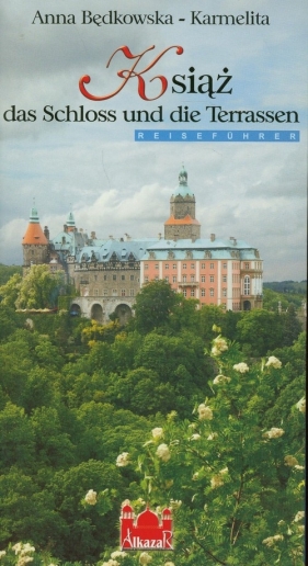 Książ das Schloss und die Terrassen - Będkowska-Karmelita Anna