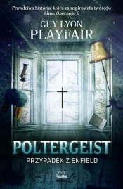 Poltergeist. Przypadek z Enfield - Guy Lyon Playfair