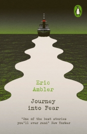 Journey into Fear - Eric Ambler
