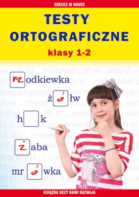 Testy ortograficzne Klasy 1-2 - Guzowska Beata, Kowalska Iwona