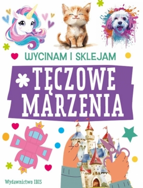 Wycinam i sklejam. Tęczowe marzenia - Opracowanie zbiorowe