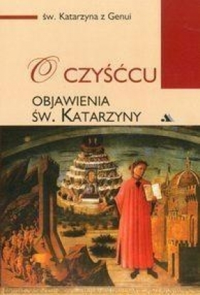 O Czyśćcu. Objawienia Św. Katarzyny - św. Katarzyna z Genui