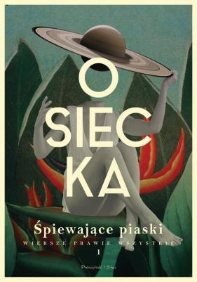 Śpiewające piaski. Wiersze prawie wszystkie. Tom 1 - Agnieszka Osiecka