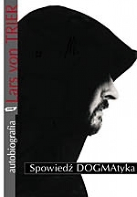 Spowiedź DOGMA-tyka - Lars von Trier