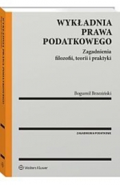 Wykładnia prawa podatkowego. Zagadnienia filozofii, teorii i praktyki - Jerzy Skorupka, Tomasz Oczkowski, Violetta Konarska-Wrzosek, Bogumił Brzeziński