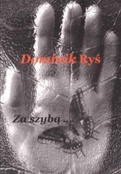 Za szybą... - Dominik Ryś