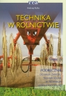 Technika w rolnictwie Część 1 Podręcznik Technikum Kulka Andrzej