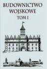 Budownictwo wojskowe Tom 1