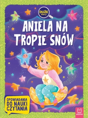 Aniela na tropie snów. Duże litery. Opowiadania do nauki czytania - Agata Giełczyńska-Jonik