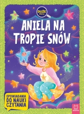 Aniela na tropie snów. Duże litery. Opowiadania do nauki czytania - Agata Giełczyńska-Jonik