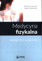 Medycyna fizykalna w praktyce klinicznej - Wojciech Kasprzak, Agata Mańkowska
