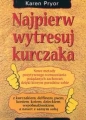 Najpierw wytresuj kurczaka - Karen Pryor
