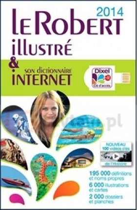 Le Robert Illustre son Dictionnaire Internet 2014 - Paul Robert