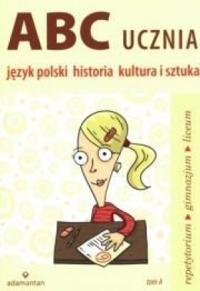 ABC ucznia Tom A Język polski historia kultura i sztuka - Mizerski Witold<br />