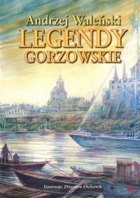 Legendy gorzowskie - Waleński Andrzej